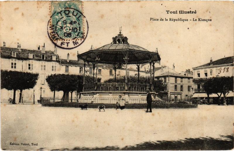 Carte postale ancienne Toul Place de la Republique le Kiosque