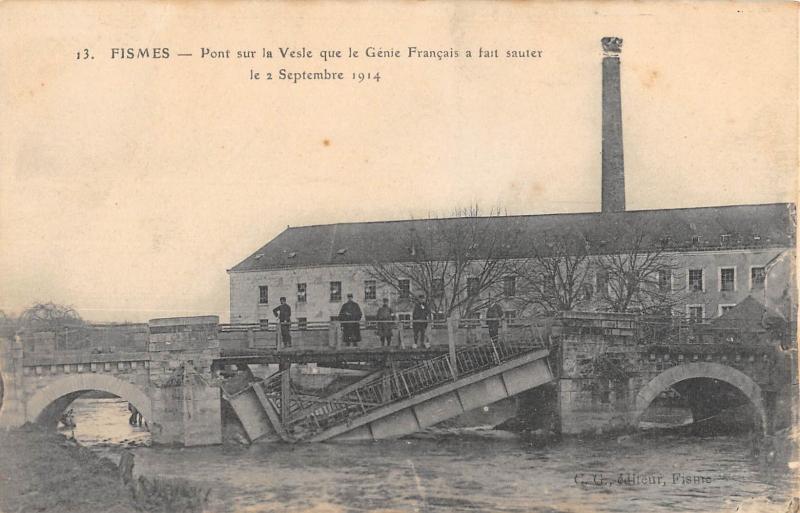 Carte postale ancienne Fismes - Pont Sur La Vesle Que Le Genie Francais A Fait Sauter à Fismes