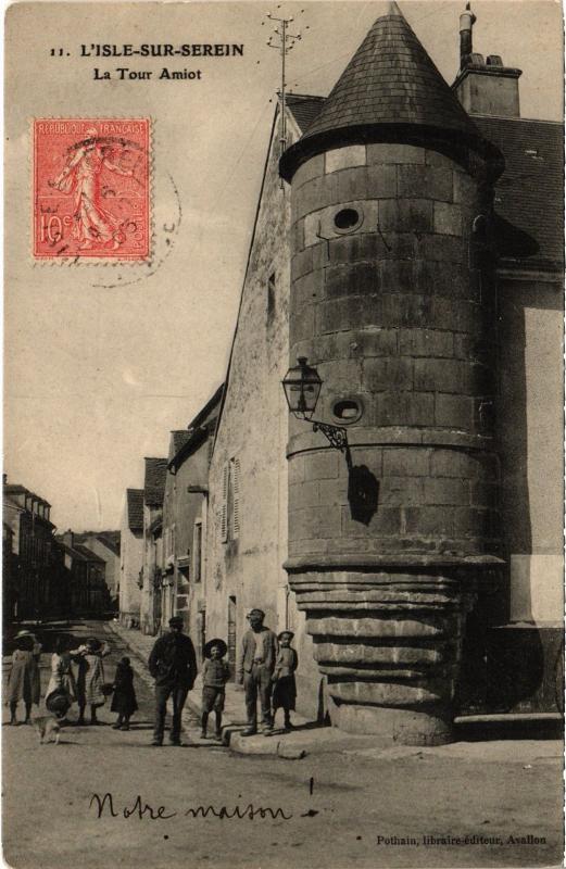 Carte postale ancienne L'Isle-sur-Serein La Tour Amiot France à L'Isle-sur-Serein
