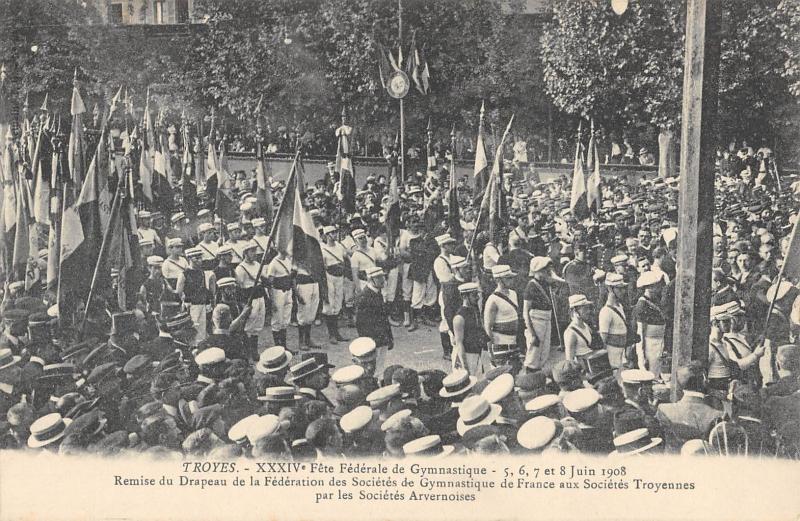 Carte postale ancienne Troyes - Fete Federale De Gymnastique 1908 - Remise Du Drapeau De La Fede à Troyes