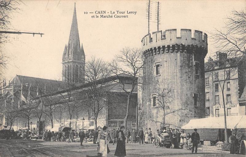 Carte postale ancienne Caen - La Tour Leroy Et Le Marche Couvert à Caen