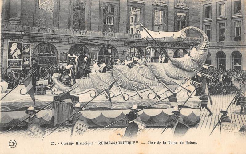 Carte postale ancienne Cortege Historique - Reims Magnifique - Char De La Reine De Reims à Reims