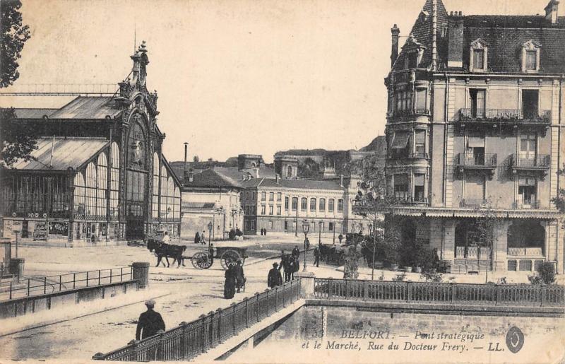 Carte postale ancienne Belfort - Pont Strategique Et Le Marche - Rue Docteur Frery à Belfort